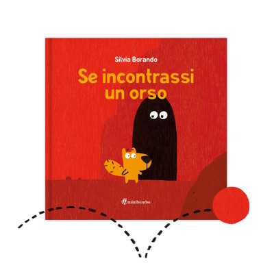 SE INCONTRASSI UN ORSO silvia borando LIBRO albo illustrato MINIBOMBO età 3+