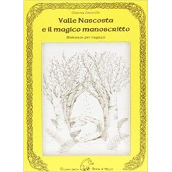 VALLE NASCOSTA E IL MAGICO MANOSCRITTO Gianna Amarillo EDIZIONI DELLA TERRA DI MEZZO TERRA DI MEZZO - 1