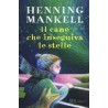 IL CANE CHE INSEGUIVA LE STELLE di Henning Mankell - Rizzoli 2018 RIZZOLI - 1