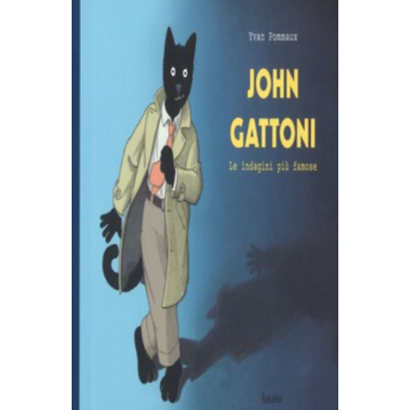 JOHN GATTONI le indagini più famose YVAN POMMAUX libro per bambini BABALIBRI età 6+ babalibri - 1
