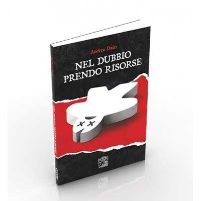 NEL DUBBIO PRENDO RISORSE libro DADO CRITICO romanzo IN ITALIANO andrea dado daVinci Games - 1