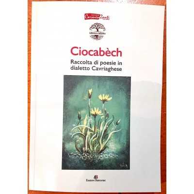 CIOCABECH libro RACCOLTA DI PESIE IN DIALETTO CAVRIAGHESE edizioni bertani CAVRIAGO Edizioni Bertani&C - 1