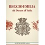 REGGIO EMILIA DAL DUCATO ALL'ITALIA libro AUTORI VARI antiche porte editrice Antiche Porte Editrice - 1