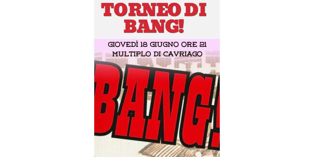 Torneo di Bang! al Multiplo di Cavriago Torneo di Bang! al Multiplo di Cavriago